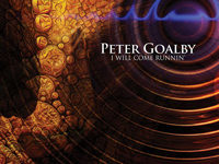 Photo of PETER GOALBY: I WILL COME RUNNIN’ [8,0/10]