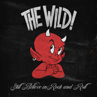 Photo of THE WILD! – STILL BELIEVE IN ROCK AND ROLL [7,0/10]