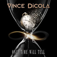 Photo of VINCE DICOLA – ONLY TIME WILL TELL [10/10]