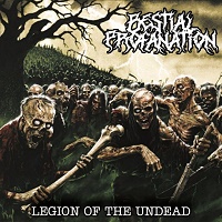 Photo of BESTIAL PROFANATION: LEGION OF THE UNDEAD [7,5/10]